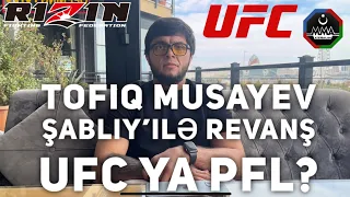 Tofiq Musayev | UFC’i yə belə gedə bilərəm. Şabliy lə revanş. Brent Primusla döyüşmək iayərdim.