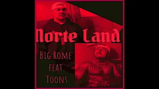 Norte Land - Big Rome feat Toons