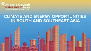 Climate and energy opportunities in South and Southeast Asia