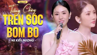 Tân Cổ Tiếng Chày Trên Sóc Bom Bo - NS Kiều Nương | Tân Cổ Mới Hay Nhất 2023