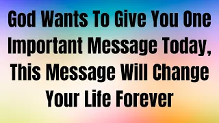 God Wants To Give You One Important Message Today, This Message Will  #jesusmessage #godmessage