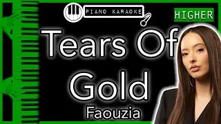 Tears Of Gold (HIGHER +3) - Faouzia - Piano Karaoke Instrumental
