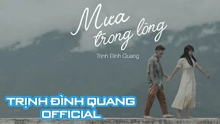 Mưa Trong Lòng - Trịnh Đình Quang (MV 4K) | Nhạc trẻ hay 2016