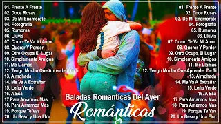 BALADAS DE ORO DE AYER 💟 HOY Y SIEMPRE 💞 Viejitas Pero Bonitas 💔 Baladas Romanticas En Español 💖