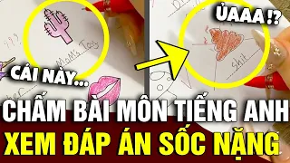 Chấm bài kiểm tra TIẾNG ANH của học sinh, cô giáo 'NHỨC CẢ ĐẦU' khi xem ĐÁP ÁN | Tin Nhanh Official