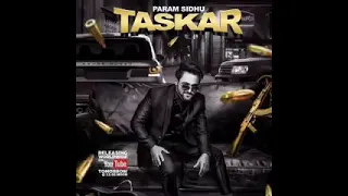 Blackia Hai Tera Yaar Ni ( Taskar ) -  Param Sidhu New Punjabi Song