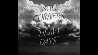 Still Corners - Heavy Days (Official Lyric Video)