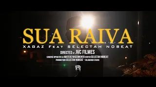 SUA RAIVA - Xagaz & Selectah Nobeat (Video Clipe)