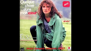 Elsa   Quelque chose dans mon coeur   Maxi Longue Version 2021   Dj' Oliv'