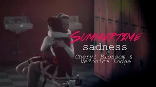 Summertime Sadness | Cheryl Blossom & Veronica Lodge | Cheronica