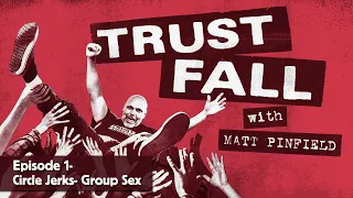 "Trust Fall" Episode 1 - The Circle Jerks