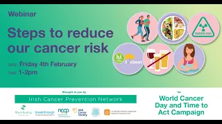 Steps to reduce our cancer risk for world cancer day 2022 webinar