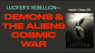 LUCIFER’S REBELLION— DEMONS & THE ALIENS COSMIC WAR