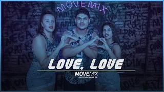 Love, Love - Melody, Naldo Benny feat Matheus Alves ( Coreografia Move mix )