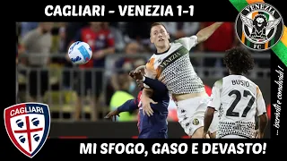 CAGLIARI - VENEZIA 1-1: MI SFOGO, GASO E DEVASTO!