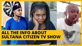 All you need to know about sultana citizen tv show