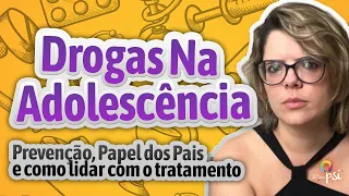 O Uso de Drogas na Adolescência - Combate às Drogas - Clínica Recanto PSI - Psicologia Descomplicada