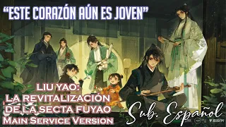 Este corazón aún es joven (此心正年少) [六爻 Liu Yao: La Revitalización de la Secta Fuyao] || Sub Español