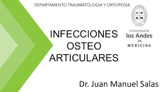 Infecciones Osteo Articulares   Dr  Juan Manuel Salas