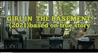 Part1- GIRL IN THE BASEMENT #by BASED ON TRUE STORY