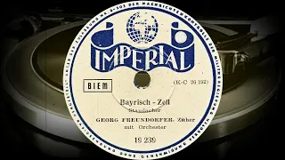 Bayrisch-Zell - GEORG FREUNDORFER, Zither, mit Orchester (1938)