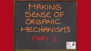 CD: Making Sense of Organic Mechanisms 1 - Drawing Curly Arrows