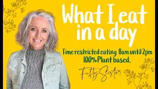 What I eat in a day 100% plant based. I lost 32lbs intermittent fasting. 50+ vegan woman.