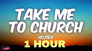 (1 HOUR) TAKE ME TO CHURCH - Hozier | With Song Lyrics