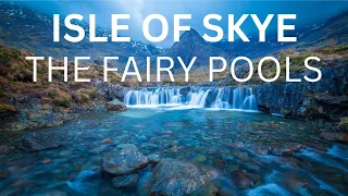 ISLE OF SKYE - THE FAIRY POOLS - SCOTLAND - LANDSCAPE PHOTOGRAPHY