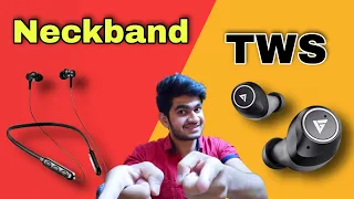 Neckband vs True Wireless Earbuds (TWS)! Which One Should You Buy?