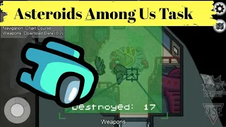 Among us: Completing Clear Asteroids Chart Course task gameplay funny moments tips and tricks