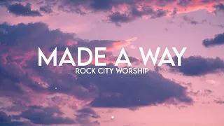 Made A Way (Visual EP) | Rock City Worship (Lyrics)