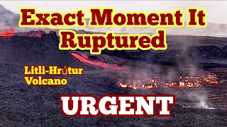 The Exact Moment Rupture Happened In Iceland Litli-Hrútur Fagradalsfjall Volcano Eruption