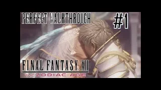 Final Fantasy XII The Zodiac Age - Perfect Walkthrough Part 1