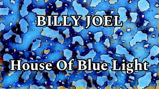 BILLY JOEL - House Of Blue Light (Lyric Video)