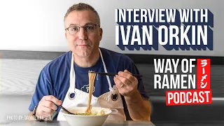 An Interview with Ivan Orkin of Ivan Ramen