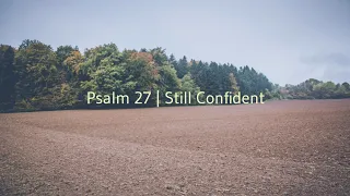 Psalm 27 [Still Confident] | Official Audio | Joel Howard