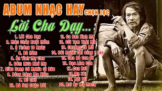 Lời Cha Dạy - Máu Chảy Ruột Mềm - Tuyển Tập Hay Nhất Về Mẹ Cha 2022 - Nhạc Cha Mẹ Nghe Thôi Đã Khóc