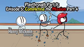 The Henry Stickmin Collection: Playthrough Part 9: Episode 5: Completing the Mission: Part 4