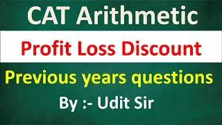 CAT || Profit Loss Discount || Previous Year Questions || By Udit Sir