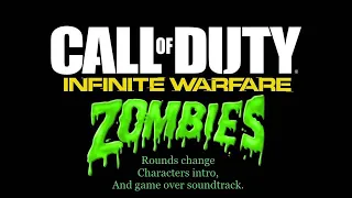 Call of Duty infinite warfare zombies: all rounds change, characters intro and Game Over Soundtrack.
