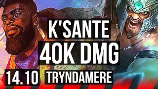 K'SANTE vs TRYNDAMERE (TOP) | 9 solo kills, 40k DMG, 15/3/2, Dominating | EUW Grandmaster | 14.10