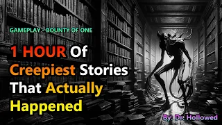 1 HOUR Of Creepiest Stories That Actually Happened | Bounty Of One