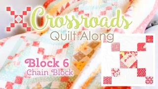 Crossroads Quilt Along Block 6 - Chain Block!  Featuring Kimberly Jolly and Joanna Figueroa