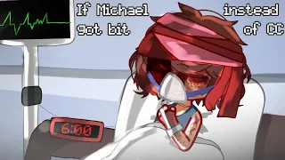 “ If Michael got bit instead of CC ” || FNAF ||