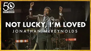 Jonathan McReynolds: "Not Lucky, I'm Loved" (50th Dove Awards)