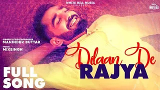 Dilaan De Rajya | Maninder Buttar New Song | New Punjabi Songs | Latest Punjabi Songs 2021