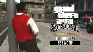 GTA San Andreas: The Definitive Edition | Mission #40: 555 We Tip