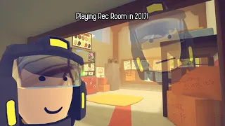 Playing Rec Room in 2017