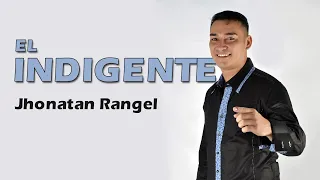 Jhonatan Rangel - El Indigente (Vídeo Oficial)